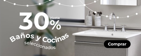 Hasta 30% - Baños y cocinas.